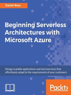 cover image of Beginning Serverless Architectures with Microsoft Azure